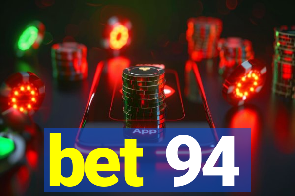 bet 94